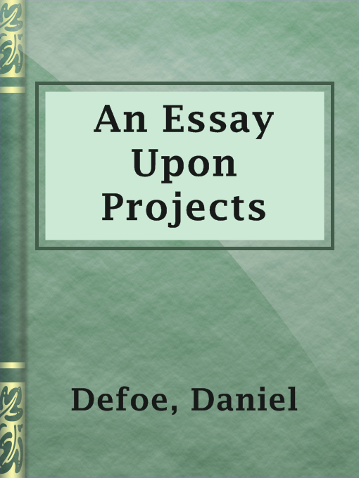 Title details for An Essay Upon Projects by Daniel Defoe - Available